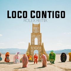 Loco Contigo (Rolex Remix)