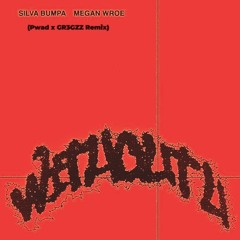 Silva Bumpa & Megan Wroe - Without U (Pwad x GR3GZZ Remix)
