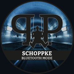 Schoppke - Bluetooth Mode (PREVIEW) 13/05/2021