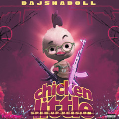 DajshaDoll - Chicken Little (sped up version)