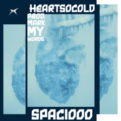 HeartSoCold-Spaciooo-Prod.MarkMyWords