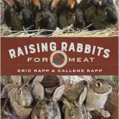 [Get] EBOOK 📕 Raising Rabbits for Meat by Eric Rapp,Callene Rapp EBOOK EPUB KINDLE P