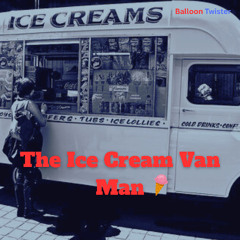 The Ice Cream Van Man