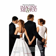 Imagine Me And You.