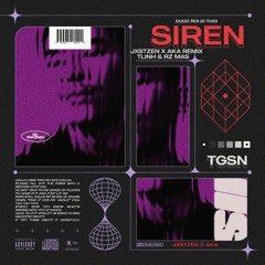Siren - TGSN ft. tlinh & RZ Mas (JXSTZEN x AKA REMIX) [REMASTERED]