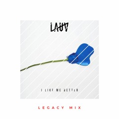 I Like Me Better (Legacy remix)