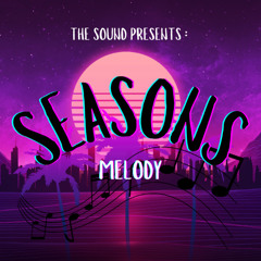 SEASONS💚 - MELODY [Mixed & Mastered by The Sound]