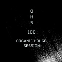 Organic House Session 100