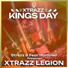Strezz & Fear Hammer Presents Xtrazz Legion - Xtrazz KingsDay 2025
