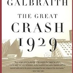 The Great Crash 1929 BY: John Kenneth Galbraith (Author),James K. Galbraith (Foreword) )Textbook#