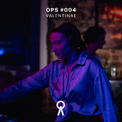 OPS #004 - VALENTINAE
