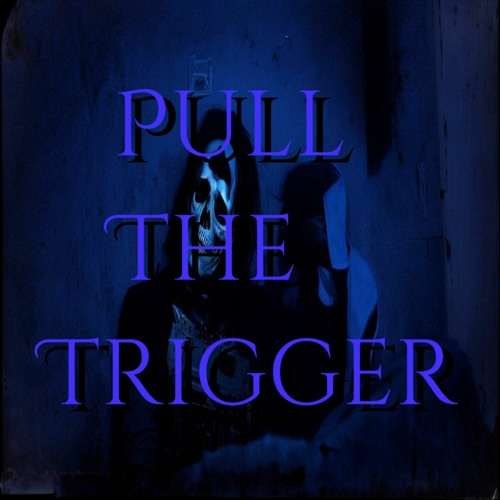 PullTheTrigger