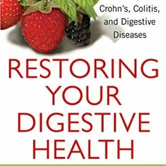 [VIEW] [PDF EBOOK EPUB KINDLE] Restoring Your Digestive Health: A Proven Plan to Conq