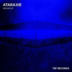 TBF Records: Ataraxie Release Set - Hexaflip