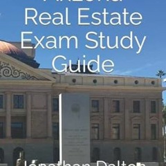 Read Books Online Arizona Real Estate Exam Study Guide By  Jonathan Dalton (Author)  Full Version