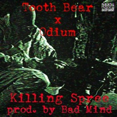 Killing Spree (Tooth Bear x Odium)(Prod. by Bad Mind)