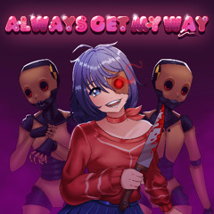 Always Get My Way (feat. Tohru & Finn M-K) (MiSide Song)