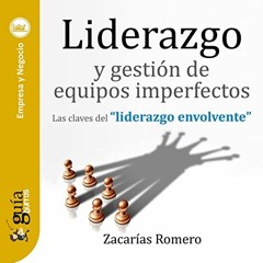 ~Read~[PDF] GuíaBurros: Liderazgo y gestión de equipos imperfectos: Las claves del "liderazgo e