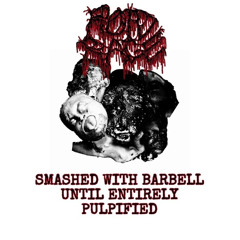 Roid Rage (TX) – Smashed with Barbell Until Entirely Pulpified (Demo 2024 Goregrind)