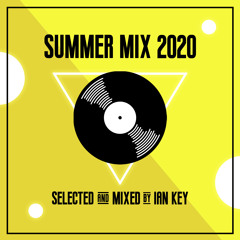 Summer Mix Session 2020 ★ Ian Key