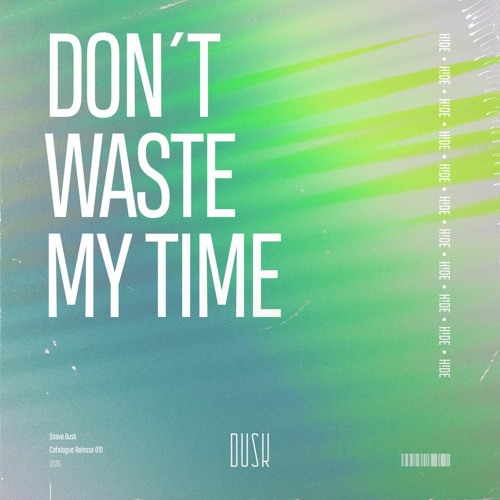 H!DE - Don't Waste My Time