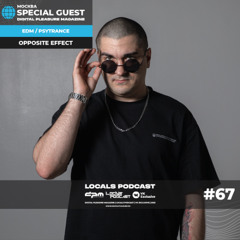 Locals Podcast #67 Opposite Effect  (Special Guest mix | Digital Pleasure Magazine)