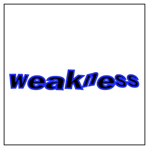 weakness