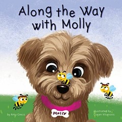Read EBOOK 💞 Along the Way with Molly: A Children's Book about Learning, Kindness, a