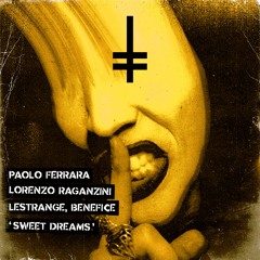 Paolo Ferrara, Lorenzo Raganzini, LeStrange, Benefice - Sweet Dreams [HEX Recordings]