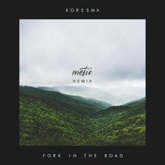 Koresma - Fork In The Road (Metic Remix)