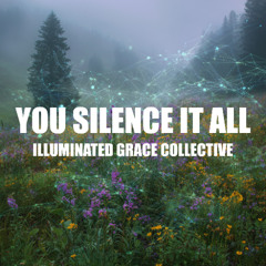 You Silence It All