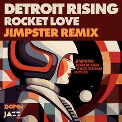 Detroit Rising - Rocket Love (Jimpster Dub) [Down Jazz]