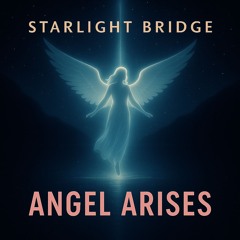 Starlight Bridge - Angel Arises (Offical Extended Mix)
