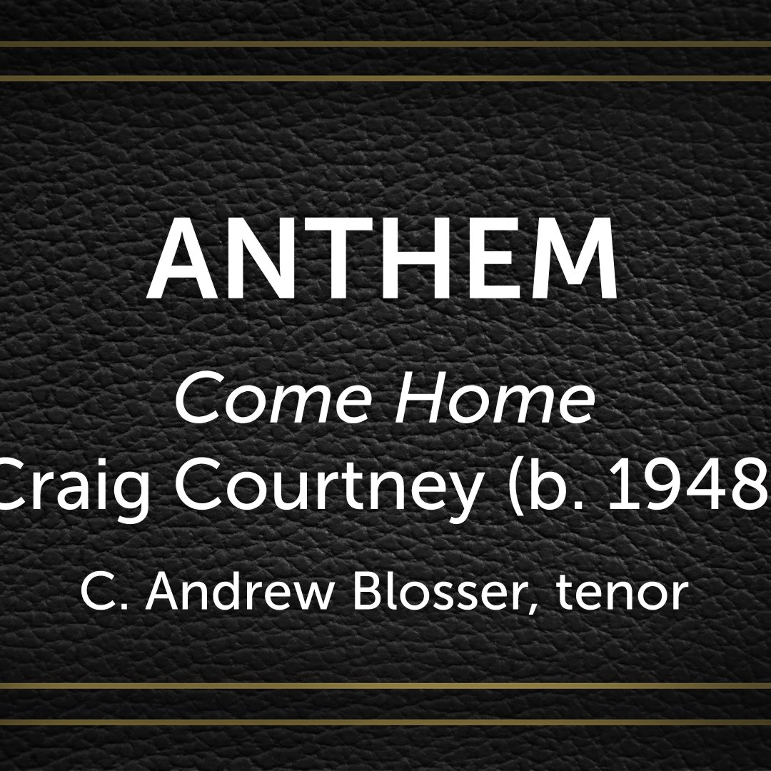 Come Home, Craig Courtney (b. 1948) - C. Andrew Blosser, tenor, Suzzane Newcomb, piano episode artwork