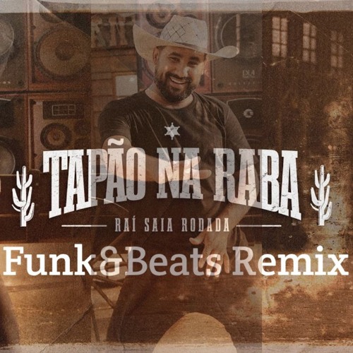 Raí Saia Rodada - Tapão Na Raba ( Funk&Beats Remix)