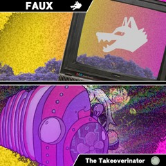 [TAKEOVERINATOR VS FAUX] Men VS Machine VS Machine