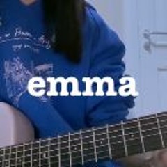 emma - original by Lizzy McAlpine - cover by me