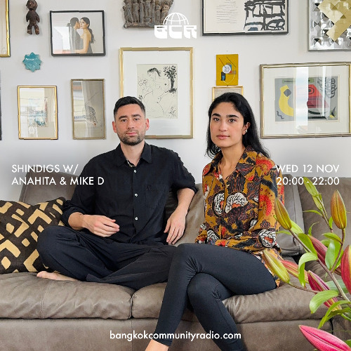 Shindigs w/ Anahita & Mike D - 12th November 2025 | Bangkok Community Radio