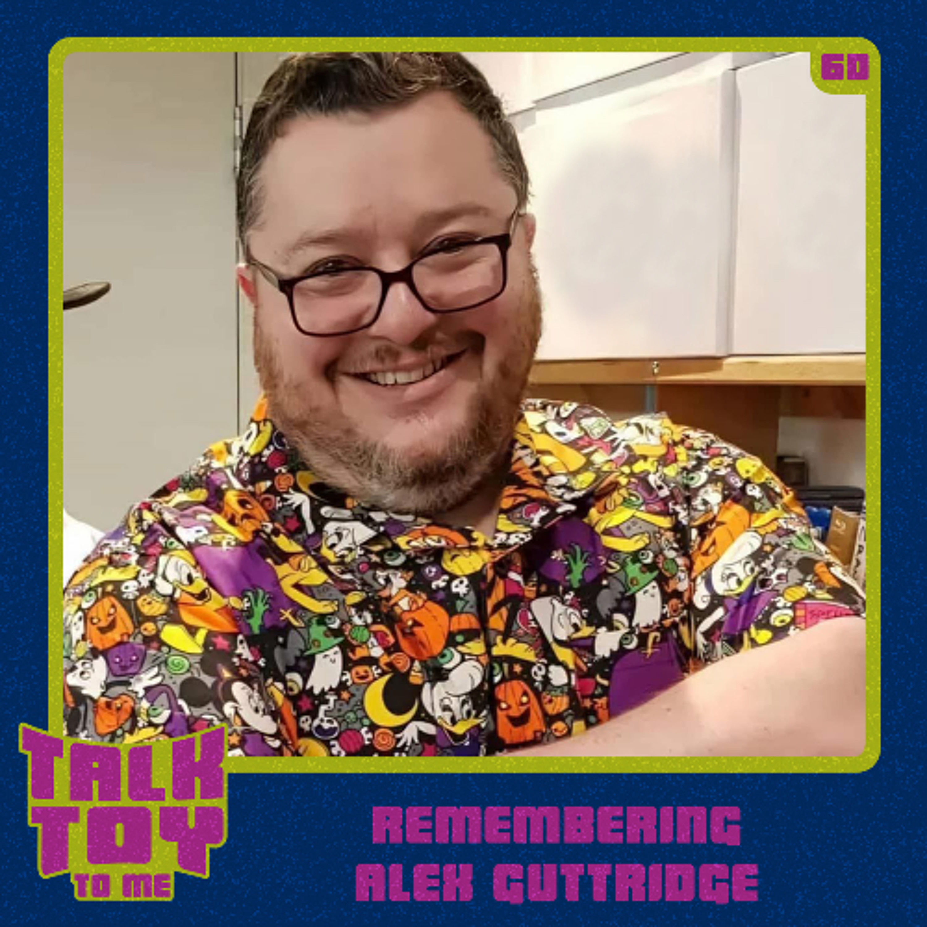 Episode 60- Remembering Alex Guttridge