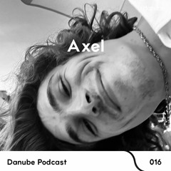 Danube Podcast 016 | Axel