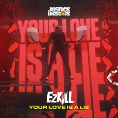EzKiLL - Your Love Is A Lie (OUT NOW)