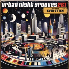 Urban Night Grooves 261 - Hosted by Sven Otten