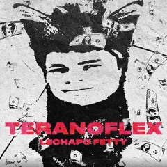 Teranoflexx w/ FETTY