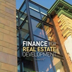 [Get] KINDLE PDF EBOOK EPUB Finance for Real Estate Development by  Charles Long 📂
