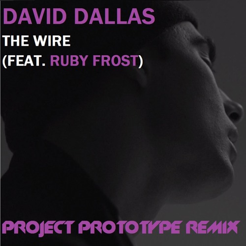 The Wire (feat. Ruby Frost) [Project Prototype Remix]
