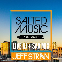Salted Music Live DJ & Sax Mix by Jeff Straw - Elements 03-01-24