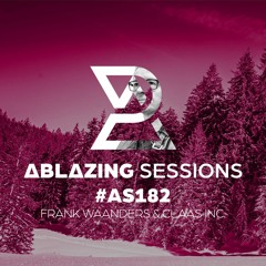 Ablazing Sessions 182 with Frank Waanders & Claas Inc.