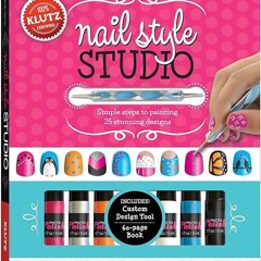 Access [PDF EBOOK EPUB KINDLE] Klutz Nail Style Studio Book Kit BY