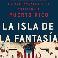 [View] EPUB KINDLE PDF EBOOK La isla de la fantasia: El colonialismo, la explotacion