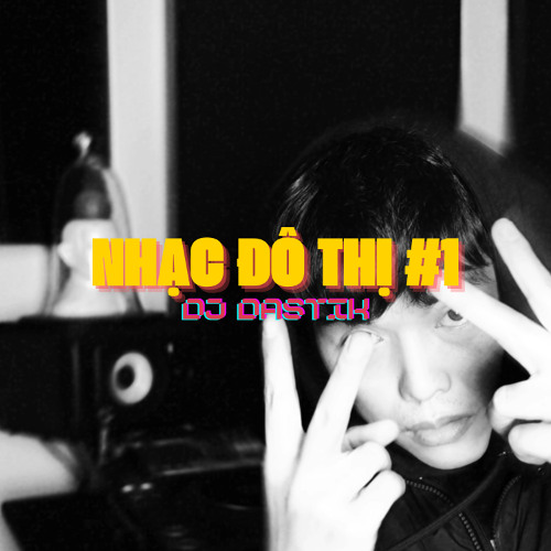 NHẠC ĐÔ THỊ #1 - DJ DASTIK | HIPHOP MIXSET